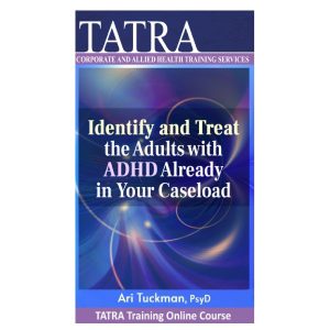 Identify and Treat the Adults with ADHD Already in Your Caseload